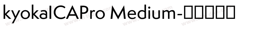 kyokaICAPro Medium字体转换